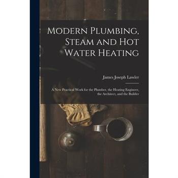 Modern Plumbing, Steam and Hot Water Heating