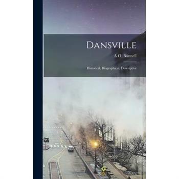 Dansville; Historical, Biographical, Descriptive