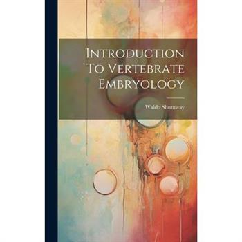Introduction To Vertebrate Embryology