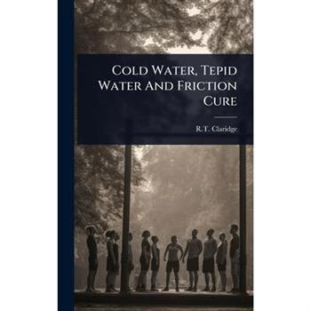 Cold Water, Tepid Water And Friction Cure