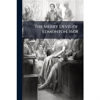 The Merry Devil of Edmonton. 1608