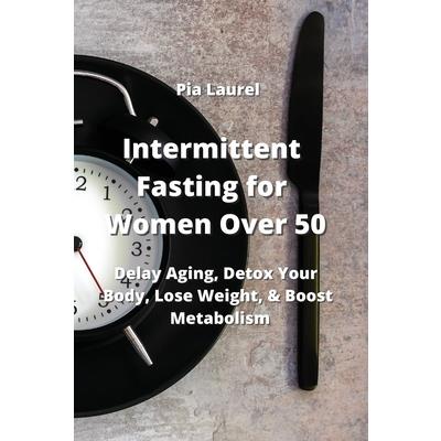 Intermittent Fasting for Women Over 50