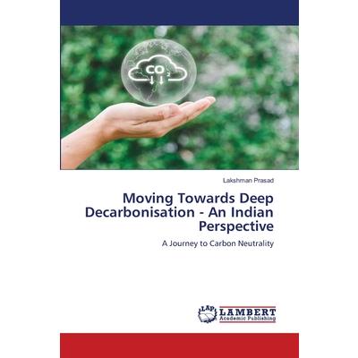 Moving Towards Deep Decarbonisation - An Indian Perspective