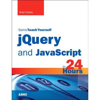 Sams Teach Yourself jQuery and JavaScript in 24 Hours