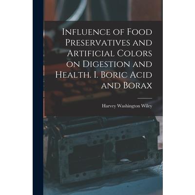 Influence of Food Preservatives and Artificial Colors on Digestion and Health. I. Boric Acid and Borax