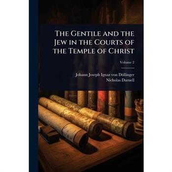 The Gentile and the Jew in the Courts of the Temple of Christ