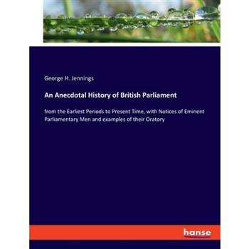 An Anecdotal History of British Parliament