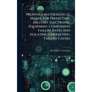 Proposed Mathematical Model for Predicting Military Electronic Equipment Component Failure Rates and Isolating Underlying Failure Causes