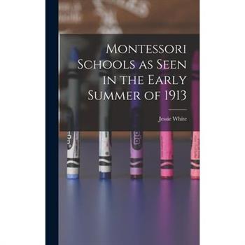 Montessori Schools as Seen in the Early Summer of 1913