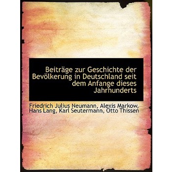 Beitrage Zur Geschichte Der Bevolkerung in Deutschland Seit Dem Anfange Dieses Jahrhunderts