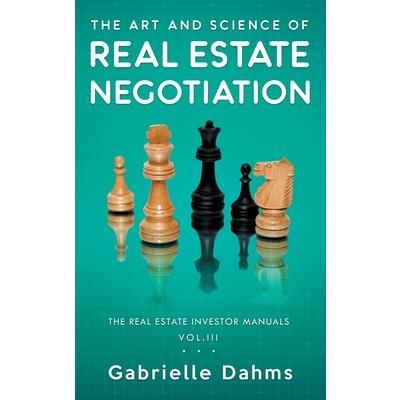 The Art and Science of Real Estate Negotiation