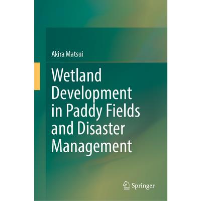 Wetland Development in Paddy Fields and Disaster Management