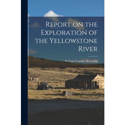 Report on the Exploration of the Yellowstone River