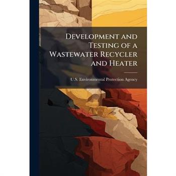Development and Testing of a Wastewater Recycler and Heater