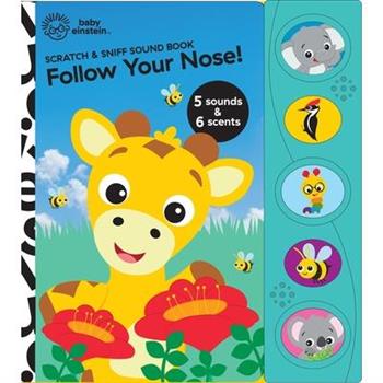 Baby Einstein: Follow Your Nose! Scratch & Sniff Sound Book