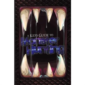 A Kid's Guide to Monster Hunting