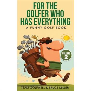 For the Golfer Who Has Everything Volume 2