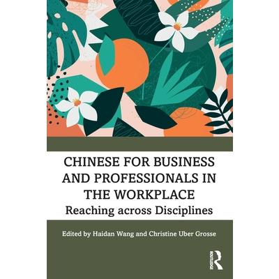 Chinese for Business and Professionals in the Workplace
