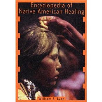 Encyclopedia of Native American Healing (1997. Corr. 2nd Printing)
