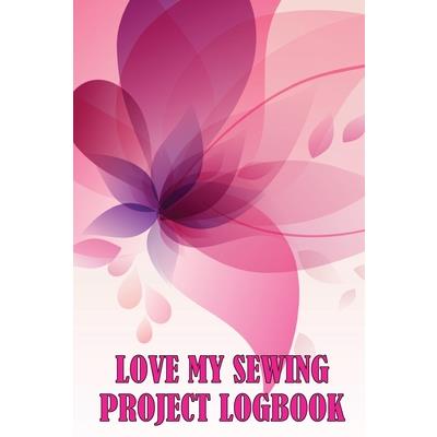 Love My Sewing Project Logbook