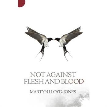 Not Against Flesh and Blood