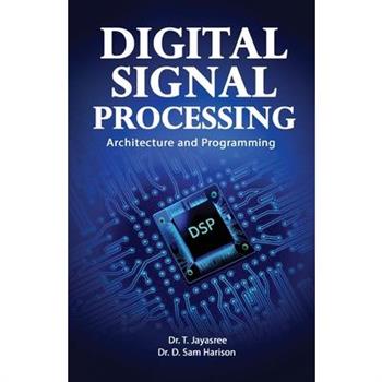 Digital Signal Processing Architecture and Programming