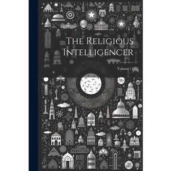 The Religious Intelligencer; Volume 11