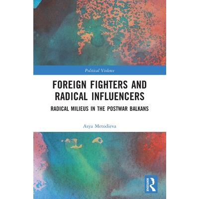 Foreign Fighters and Radical Influencers