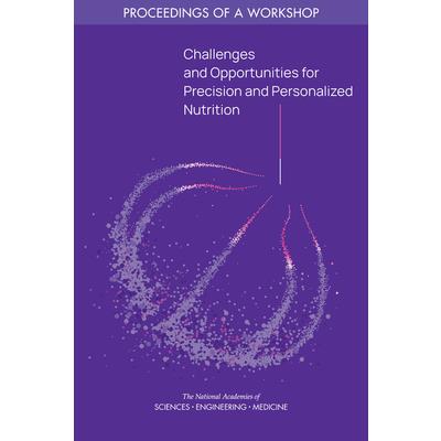 Challenges and Opportunities for Precision and Personalized Nutrition
