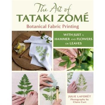 The Art of Tataki Zom矇 Botanical Fabric Printing