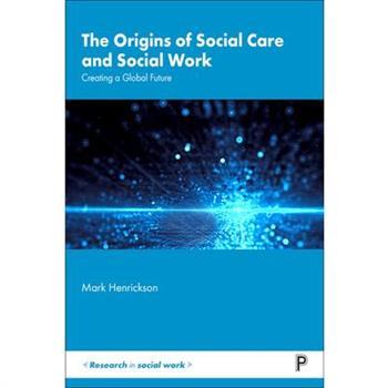 The Origins of Social Care and Social Work