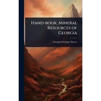 Hand-book, Mineral Resources of Georgia
