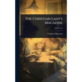 The Christian Lady’s Magazine