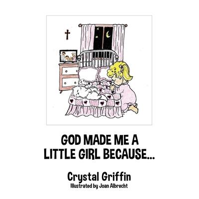 God Made Me a Little Girl Because...