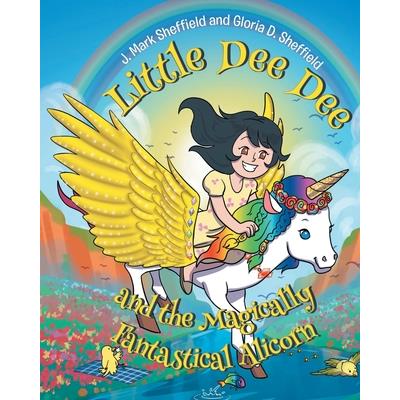 Little Dee Dee and the Magically Fantastical Alicorn