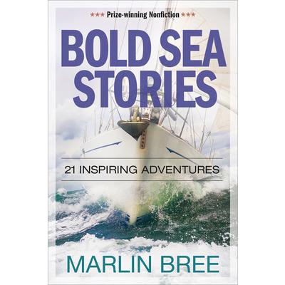 Bold Sea Stories21 Inspiring Adventures