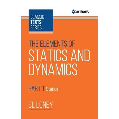 The Elements of Statics & Dynamics Part-1 Statics