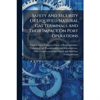 Safety And Security Of Liquified Natural Gas Terminals And Their Impact On Port Operations