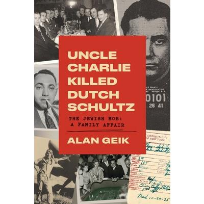 Uncle Charlie Killed Dutch Schultz