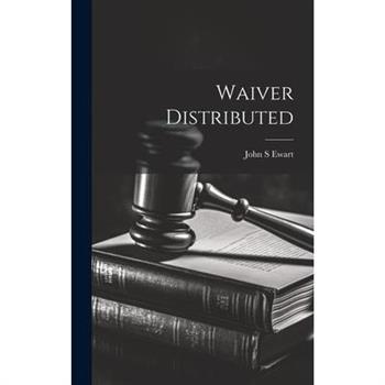 Waiver Distributed