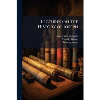 Lectures On the History of Joseph