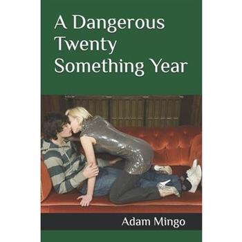 A Dangerous Twenty Something Year