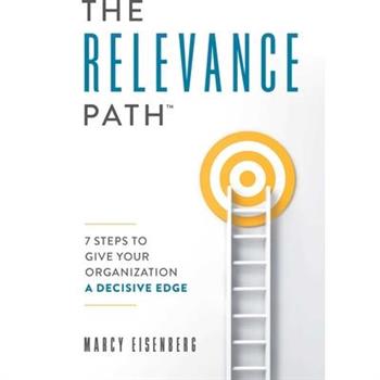 The Relevance Path(tm)️TheRelevance Path(tm)️7 Steps to Give Your Organizati