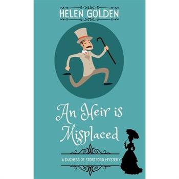 An Heir is Misplaced (A Duchess of Stortford Mystery)