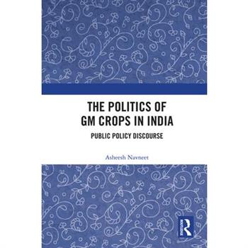 The Politics of GM Crops in India