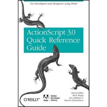 The ActionScript 3.0 Quick Reference Guide