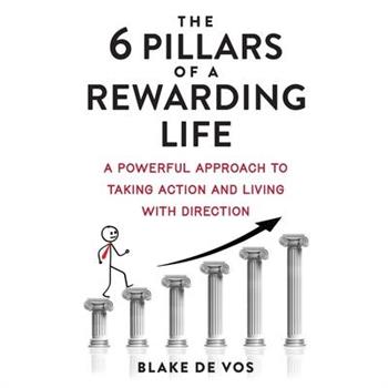 The 6 Pillars Of A Rewarding Life