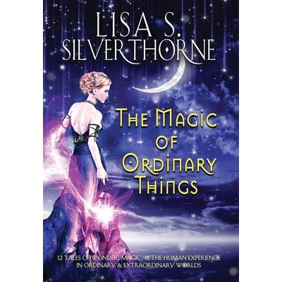 The Magic of Ordinary Things