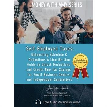 Self-Employed Taxes, Unleashing Schedule C Deductions