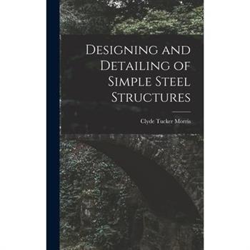 Designing and Detailing of Simple Steel Structures